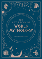 The Little Book of World Mythology: A Pocket Guide To Myths And Legends 1800071760 Book Cover
