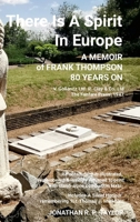 There Is A Spirit In Europe: A Memoir of Frank Thompson 80 Years On 1304301206 Book Cover