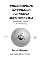 Philosophi Naturalis Principia Mathematica Revision IV - Volume I: Laws of Orbital Motion (the narrative) 1088807151 Book Cover