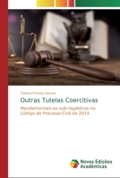 Outras Tutelas Coercitivas: Mandamentais ou sub-rogatórias no Código de Processo Civil de 2015 613981118X Book Cover
