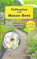 Pollination with Mason Bees: A Gardener and Naturalists' Guide to Managing Mason Bees for Fruit Production 0968935702 Book Cover