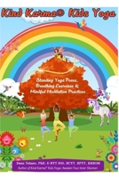 Kind Karma(R) Kids Yoga: Standing Yoga Poses, Breathing Exercises & Mindful Meditation Practices B0FGWW1DWN Book Cover