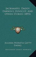 Jackanapes, Daddy Darwin's Dovecot, and Other Stories 1985221608 Book Cover