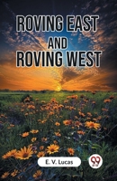 Roving East And Roving West 9359956724 Book Cover