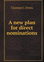 A New Plan for Direct Nominations 5518552726 Book Cover