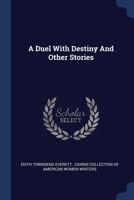 A Duel With Destiny And Other Stories 1377067432 Book Cover