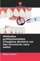 Méthodes professionnelles d'hygiène dentaire sur des structures sans métal (Portuguese Edition) 6209255892 Book Cover