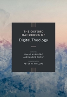 The Oxford Handbook of Digital Theology 0192884204 Book Cover