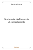 Sentiments, déchirements et enchantements (French Edition) 2414245360 Book Cover