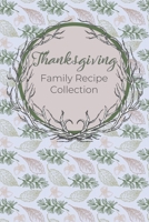 Thanksgiving Family Recipe Collection: Keepsake Book to Preserve Your Favorite and Traditional Holiday Recipes 1706543034 Book Cover