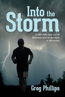 Into the Storm: A 100-mile race out of darkness and an antidote to the chaos B0F7N7R56B Book Cover