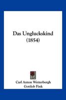 Das Ungluckskind (1854) 1160377626 Book Cover