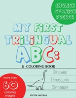 My First Trilingual ABC: Learning the Alphabet Tracing, Drawing, Coloring and start Writing with the animals. (Big Print Full Color Edition) (The First Trilingual ABC) 1087905222 Book Cover
