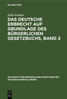 Das Deutsche Erbrecht Auf Grundlage Des Bürgerlichen Gesetzbuchs (Das Recht Des Bürgerlichen Gesetzbuches in Einzeldarstellungen, 1) 3112386434 Book Cover