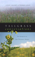 Tallgrass Conversations: In Search of the Prairie Spirit 1948509067 Book Cover