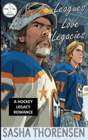 Leagues Love Legacies: A Hockey Legacy Romance (A Rink Rat Romance Series) B0H1X8DHS6 Book Cover
