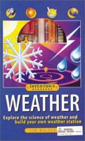 Weather: Explore the Science of Weather and Build Your Own Weather Station [With Thermometer, Test Tube, Compass, and Chart] 1571454195 Book Cover