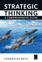 Strategic Thinking: A Comprehensive Guide 1785604678 Book Cover