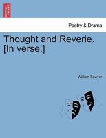Thought and Reverie. [In verse.] 1241094004 Book Cover