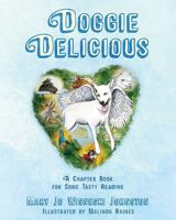 Doggie Delicious: A Chapter Book for Some Tasty Reading 1478746815 Book Cover