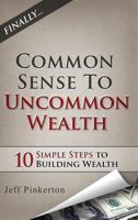 Common Sense to Uncommon Wealth 193982849X Book Cover