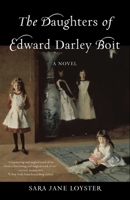 The Daughters of Edward Darley Boit : A Novel 1647421659 Book Cover