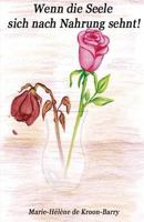 Wenn Die Seele Sich Nach Nahrung Sehnt! 1540890082 Book Cover