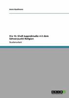 Die 13. Shell Jugendstudie mit dem Schwerpunkt Religion 3640306627 Book Cover
