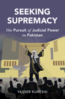 Seeking Supremacy: The Pursuit of Judicial Power in Pakistan 100901644X Book Cover