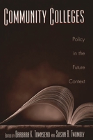Community Colleges: Policy in the Future Context (Educational Policy in the 21st Century, V. 2) 1567505236 Book Cover