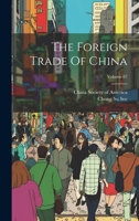 The Foreign Trade Of China; Volume 87 1022395742 Book Cover