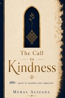 The Call to Kindness: Reawaken your Compassion B0H9694HSW Book Cover