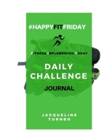 #HappyFitFriday Daily Challenge Journal 1654021431 Book Cover