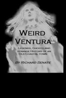 Weird Ventura: The strange history of a California beachside community 152070304X Book Cover