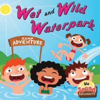 Wet and Wild Waterpark 1621692094 Book Cover