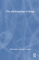 The Anthropology of Drugs 0367625245 Book Cover