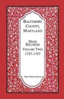 Baltimore County, Maryland, Deed Records, Volume 2: 1727-1757 0788405039 Book Cover