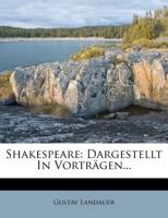 Shakespeare: Dargestellt in Vortragen... 1276849591 Book Cover