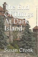 The End Of Things At Dark Island 1795667141 Book Cover