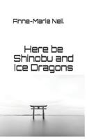 Here be Shinobu and Ice Dragons 1518838391 Book Cover