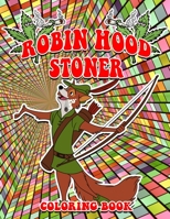 Robin Hood Stoner Coloring Book: Coloring Pages And Exclusive Illustrations null Book Cover