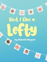 But I Am a Lefty 1662482205 Book Cover