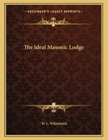 The Ideal Masonic Lodge 1163072001 Book Cover