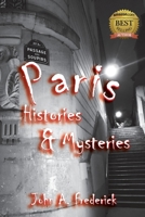 Paris Histories and Mysteries: How the City of Lights Changed the World 1636182410 Book Cover