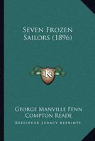 Seven Frozen Sailors 1518640907 Book Cover