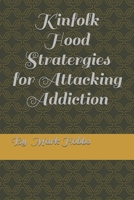 Kinfollk Hood Stratergies for Attacking Addiction 172336505X Book Cover