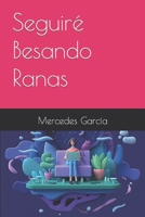 Seguiré Besando Ranas B0BBXNP8P4 Book Cover