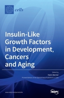 Insulin-Like Growth Factors in Development, Cancers and Aging 3036507701 Book Cover