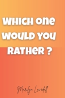 Which one would you rather?: More than 100 fun dilemmas. Perfect game to play with friends and family. B0F38C4LLP Book Cover