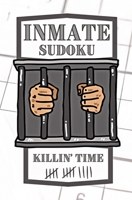 Inmate SUDOKU: Killin' Time B0BR72NWWG Book Cover